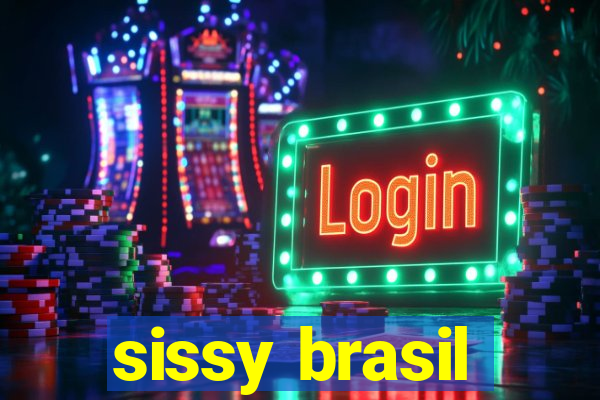 sissy brasil