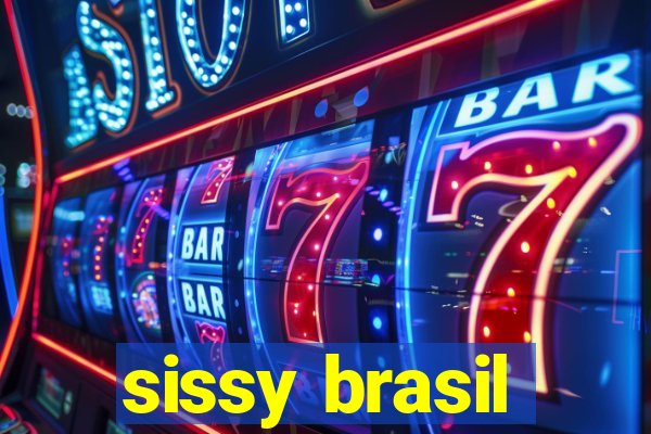 sissy brasil