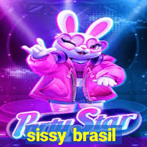 sissy brasil