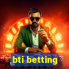 bti betting