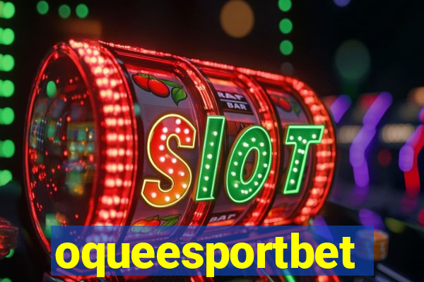 oqueesportbet