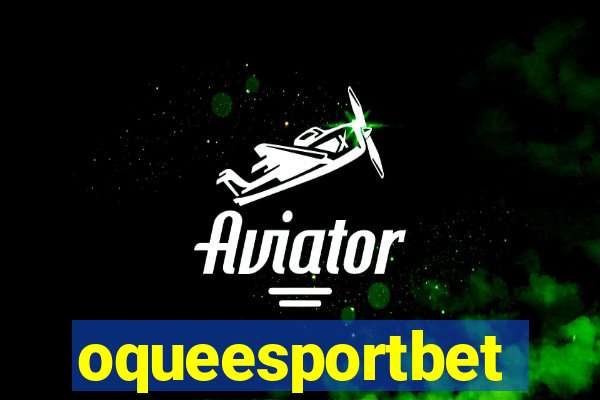 oqueesportbet