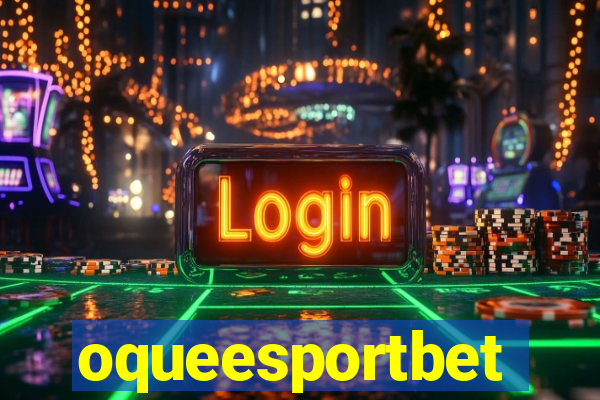 oqueesportbet