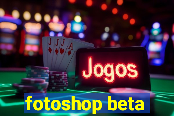 fotoshop beta