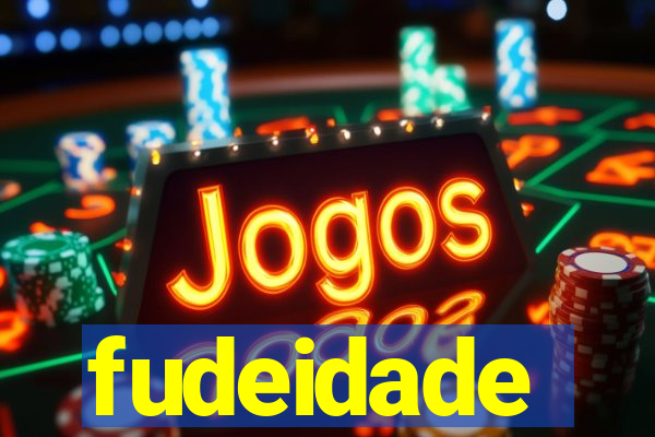 fudeidade