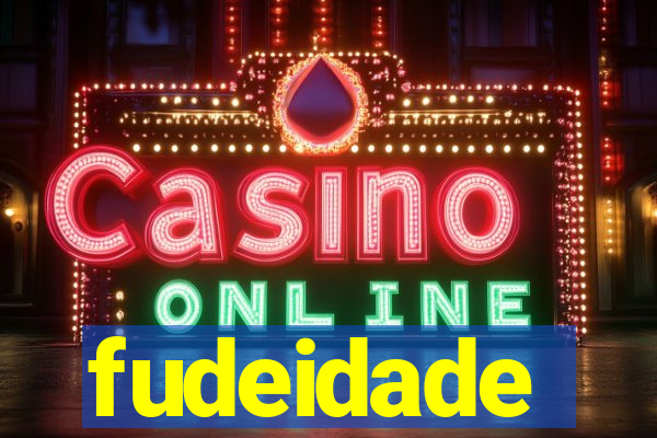 fudeidade