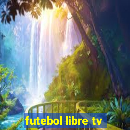 futebol libre tv