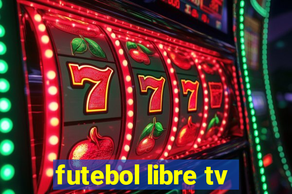 futebol libre tv