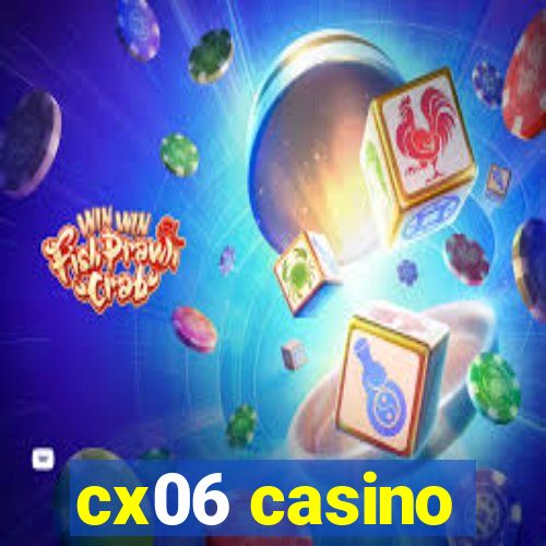 cx06 casino