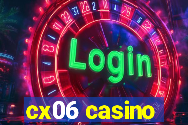 cx06 casino