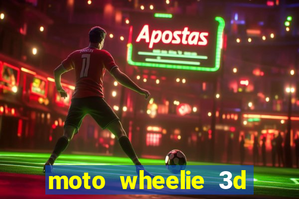 moto wheelie 3d dinheiro infinito