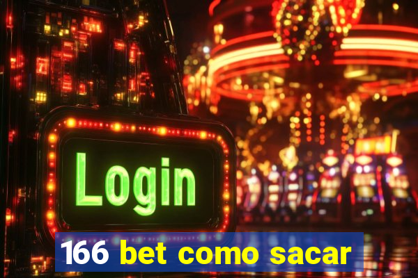 166 bet como sacar