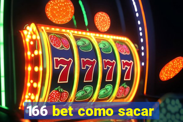 166 bet como sacar