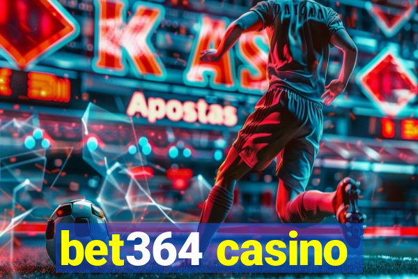 bet364 casino