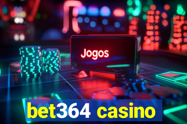 bet364 casino