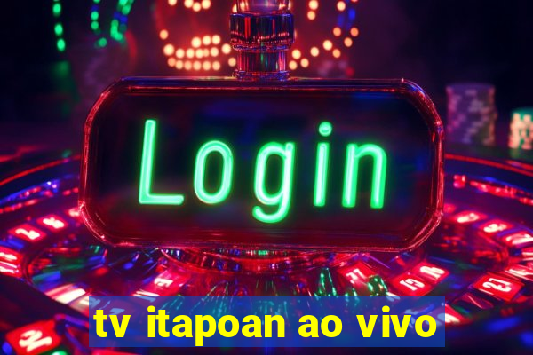 tv itapoan ao vivo