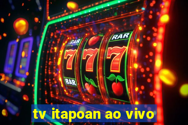 tv itapoan ao vivo