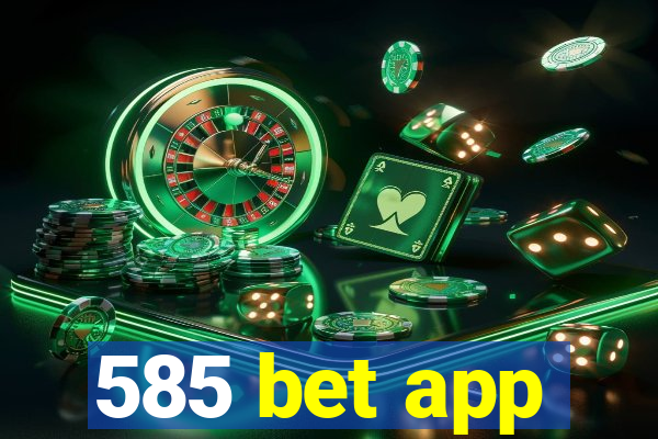 585 bet app