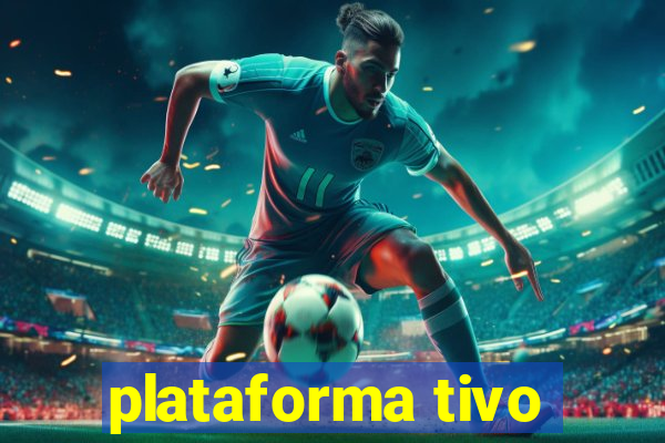 plataforma tivo