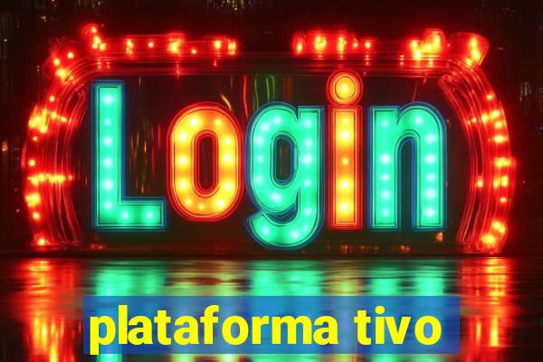 plataforma tivo