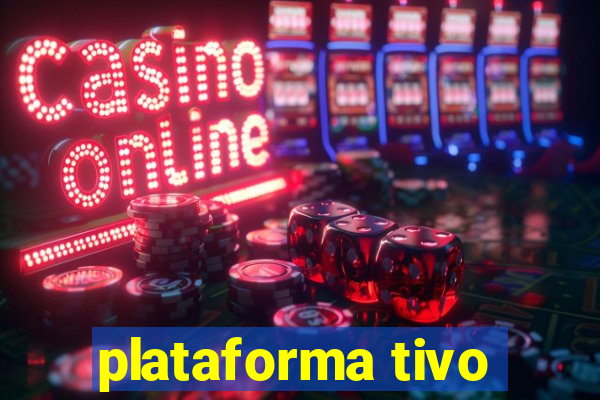 plataforma tivo