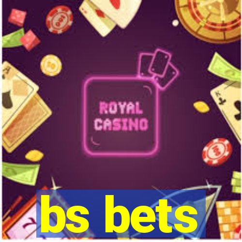 bs bets