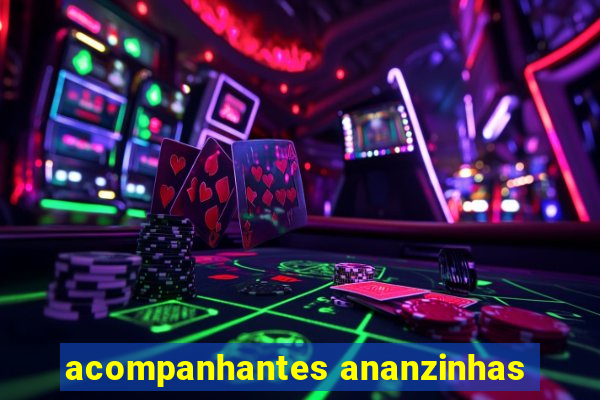 acompanhantes ananzinhas