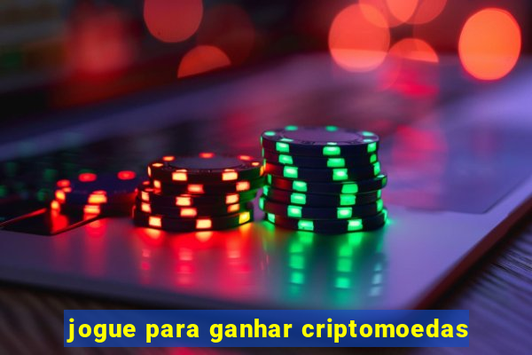 jogue para ganhar criptomoedas