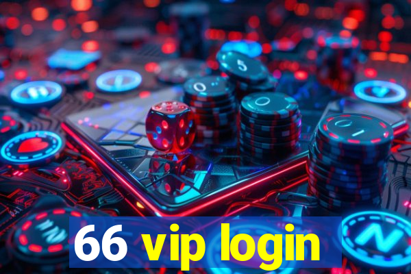 66 vip login