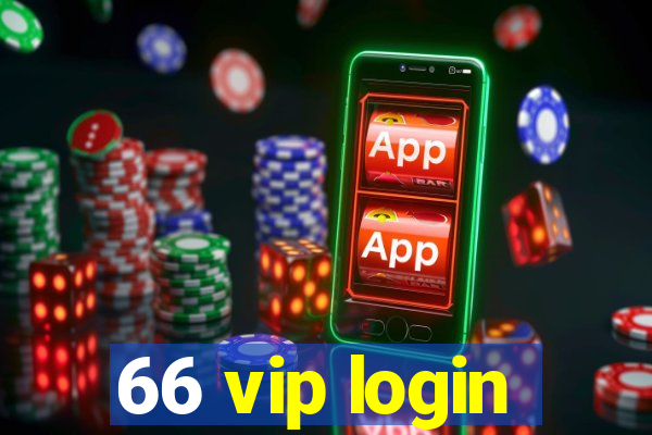 66 vip login