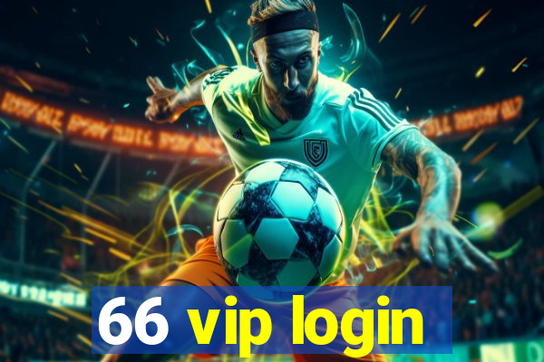 66 vip login