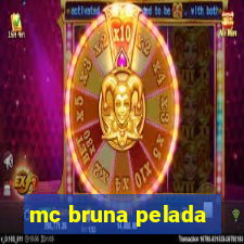 mc bruna pelada