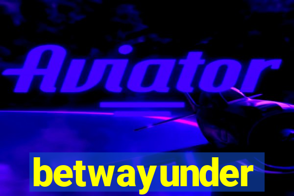 betwayunder