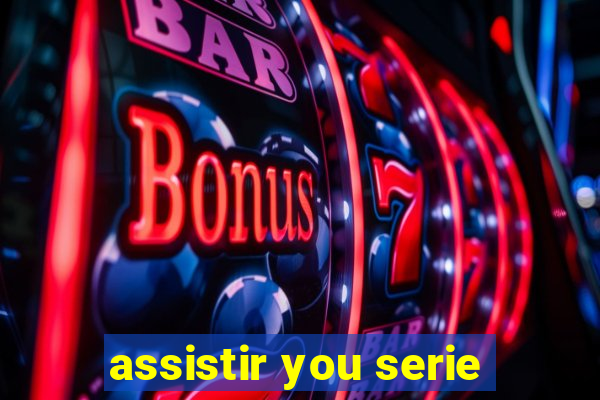 assistir you serie