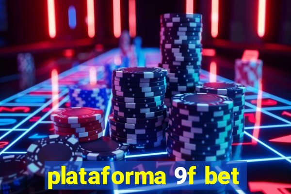 plataforma 9f bet