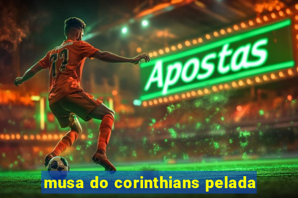 musa do corinthians pelada