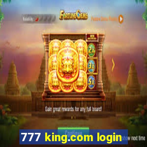 777 king.com login