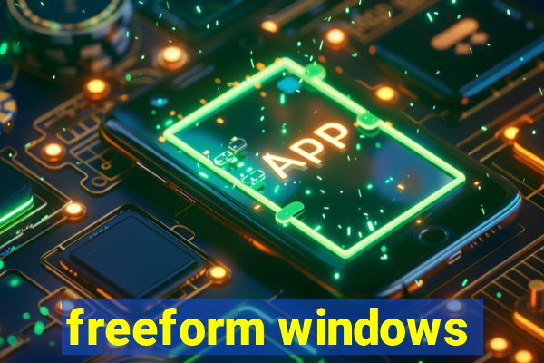 freeform windows