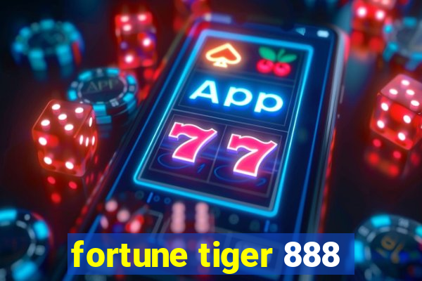 fortune tiger 888