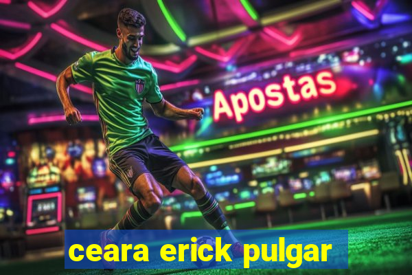 ceara erick pulgar