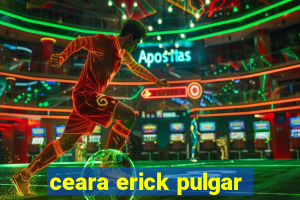 ceara erick pulgar