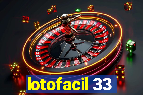 lotofacil 33