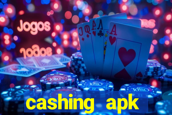 cashing apk dinheiro infinito