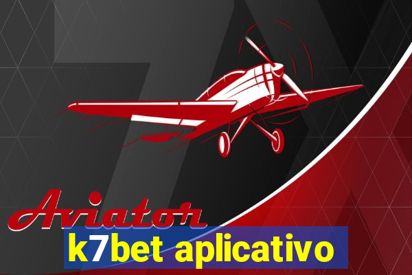 k7bet aplicativo