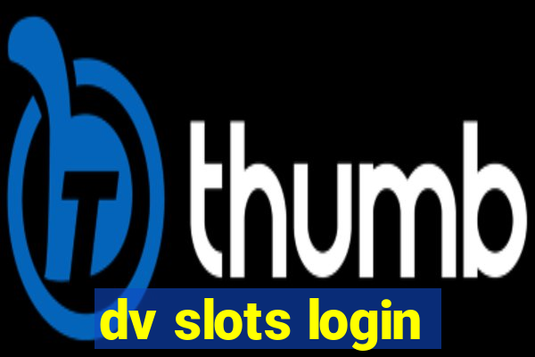 dv slots login