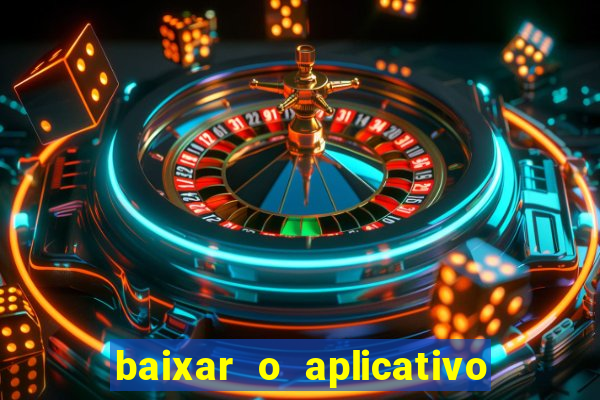 baixar o aplicativo bet nacional