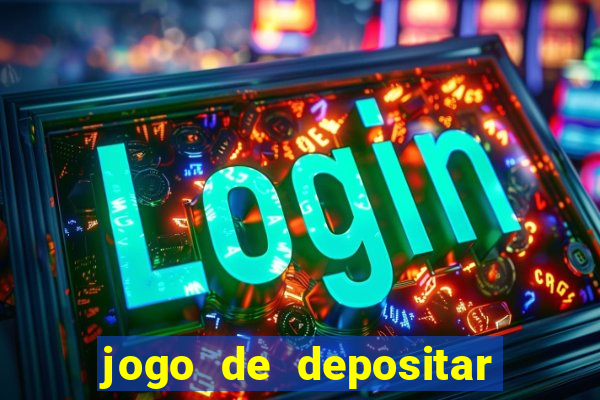 jogo de depositar 5 reais