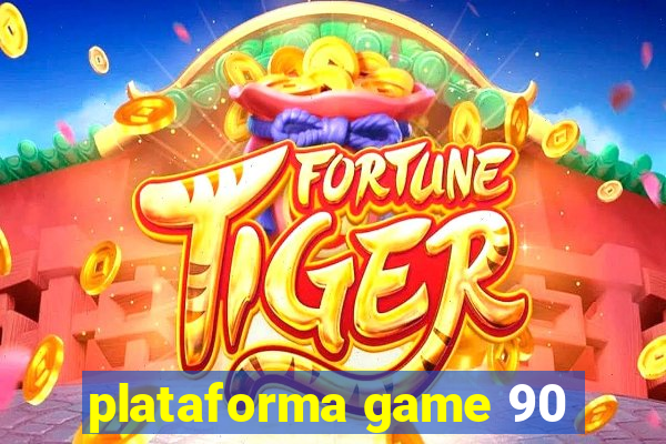 plataforma game 90