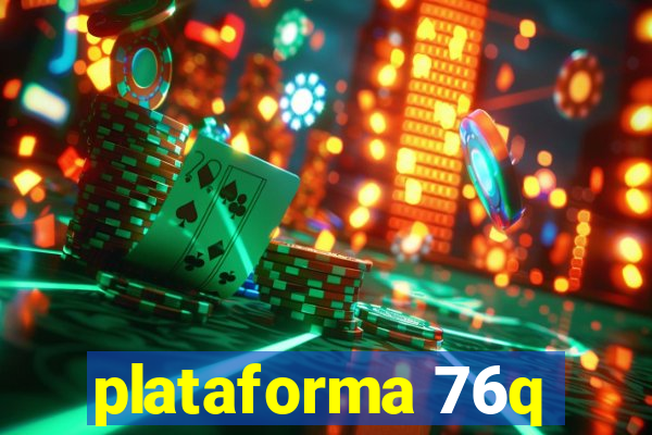 plataforma 76q