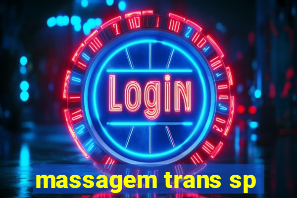 massagem trans sp